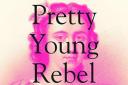 Pretty Young Rebel by Flora Fraser