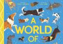 World Of Dogs by Carlie Sorosiak and illustrated by Luisa Uribe. Published by Nosy Crow